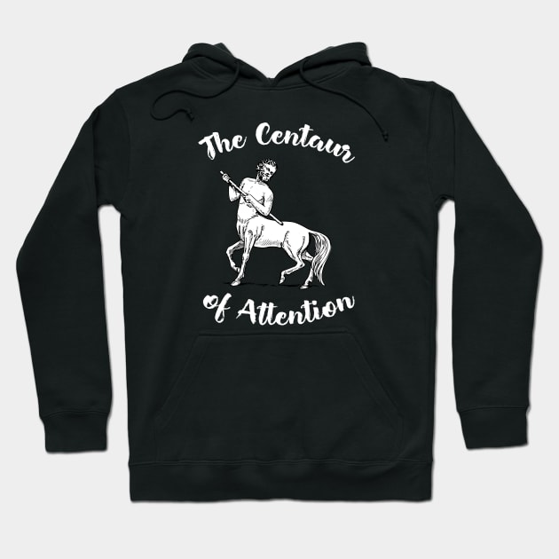 Centaur of Attention Hoodie by IlanB